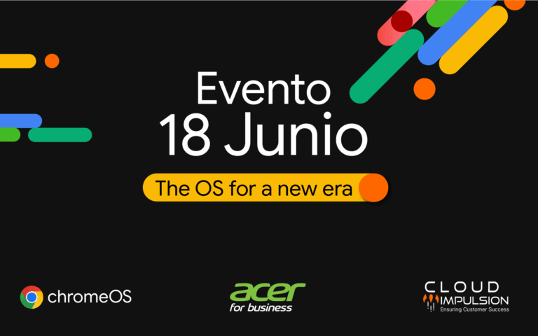 Evento: ChromeOS revoluciona la operativa de las empresas aumentando su productividad, seguridad y control